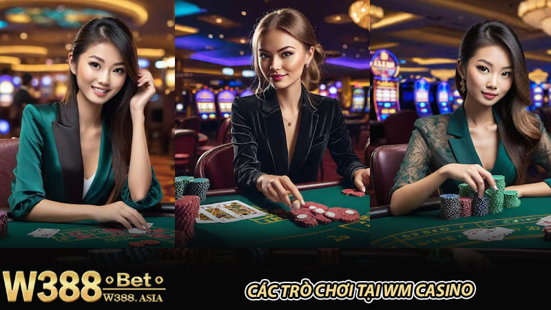 Các trò chơi tại WM Casino