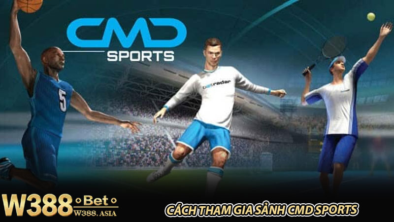 Cách tham gia Sảnh CMD Sports